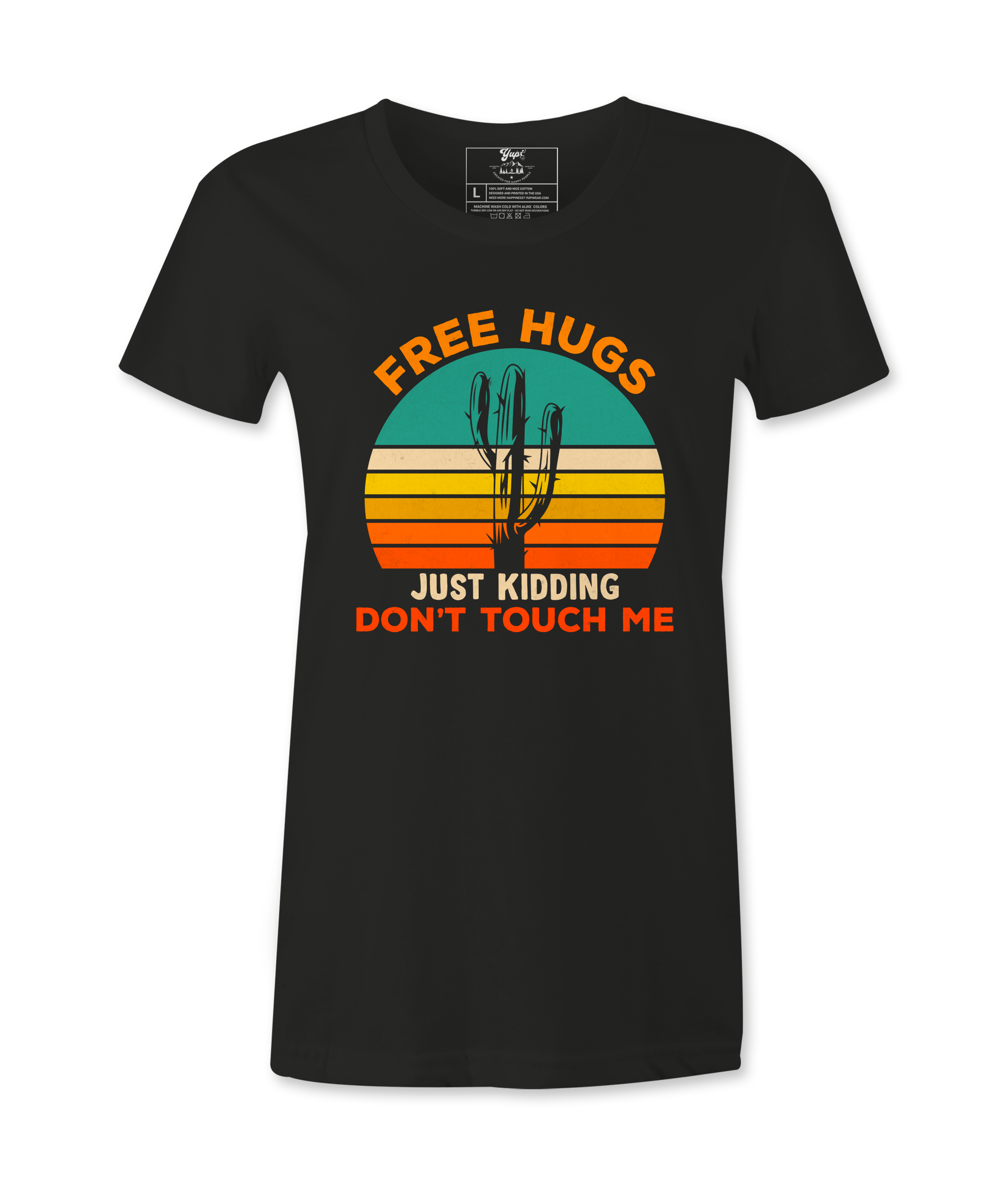 Free Hugs, Just Kidding  - T-shirt