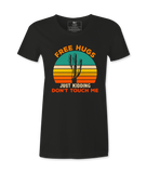 Free Hugs, Just Kidding  - T-shirt