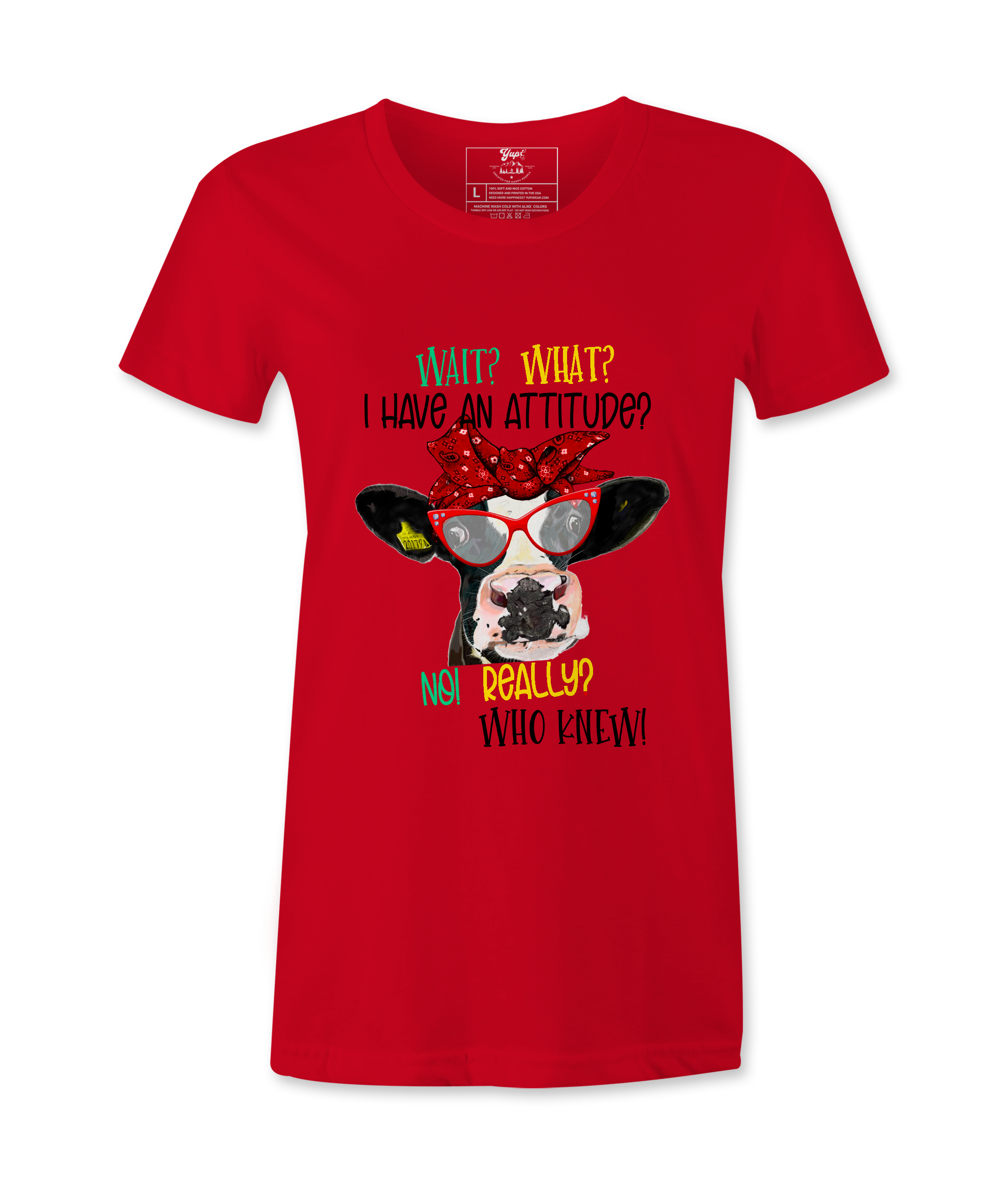 Wait, What,  I Have An Attitude? - T-shirt