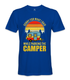 Sorry For What I Said - RV Life - T-shirt