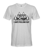 I Hate Pulling Out - RV Life - T-shirt