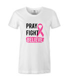 Pray Fight Believe - T-shirt