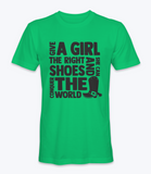 Give A Girl The Right Shoes And She Can Conquer The World T-Shirt