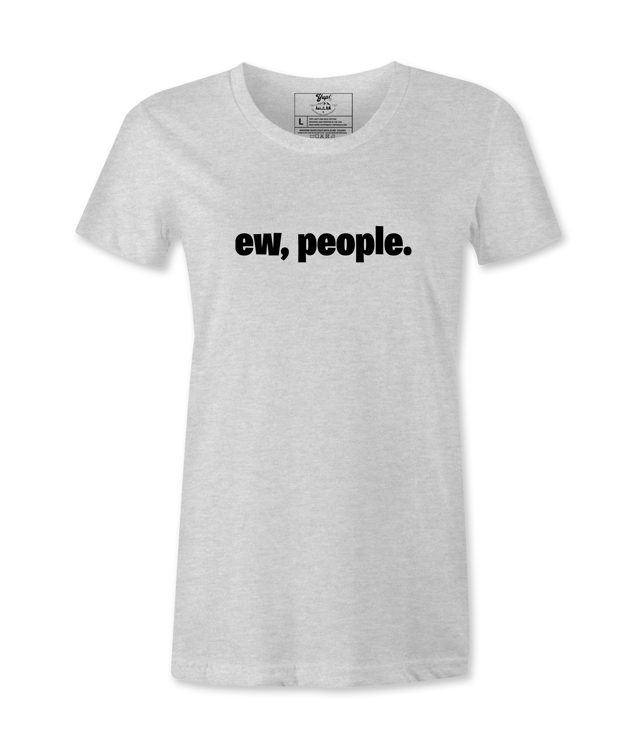 Ew, People. - T-shirt