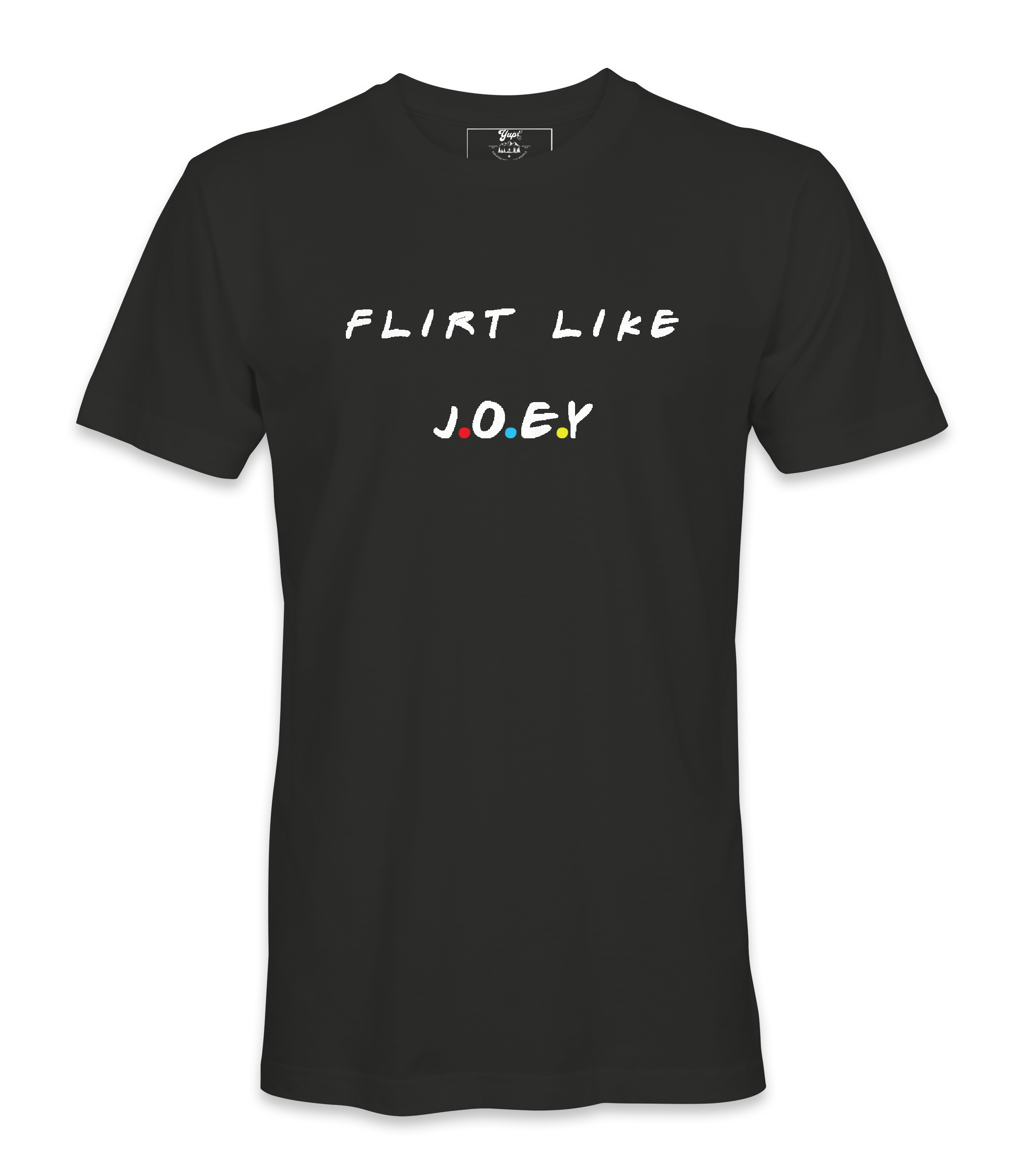 Flirt Like Joey - T-shirt