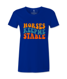 Horses Keep Me Stable - T-shirt