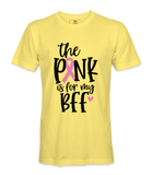 The Pink Is For My BFF - T-shirt