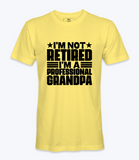 I'm Not Retired - T-shirt