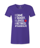I Came, I Taught - T-shirt