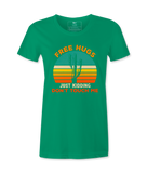 Free Hugs, Just Kidding  - T-shirt