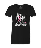 The Pink Is For My Daughter - T-shirt