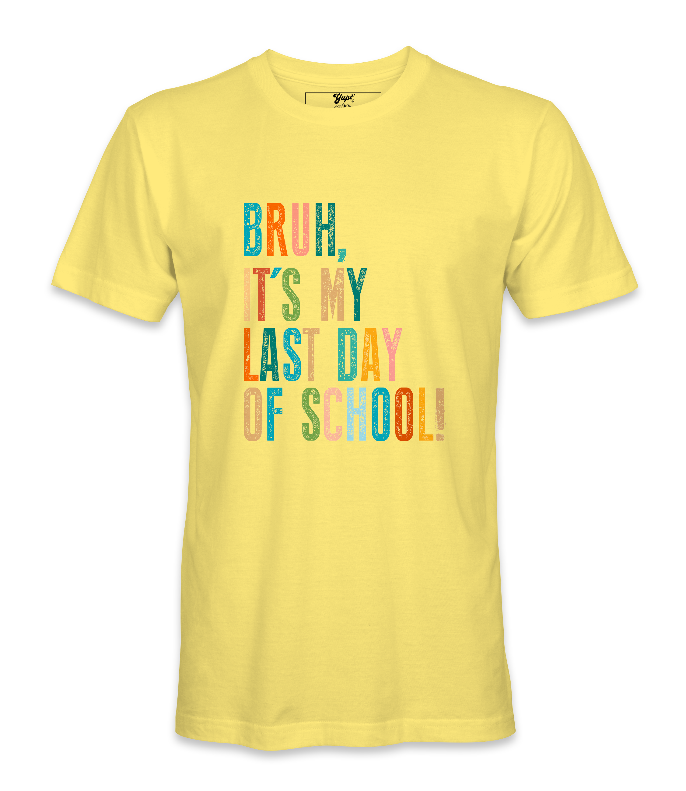 Bruh It's My Last Day- T-shirt