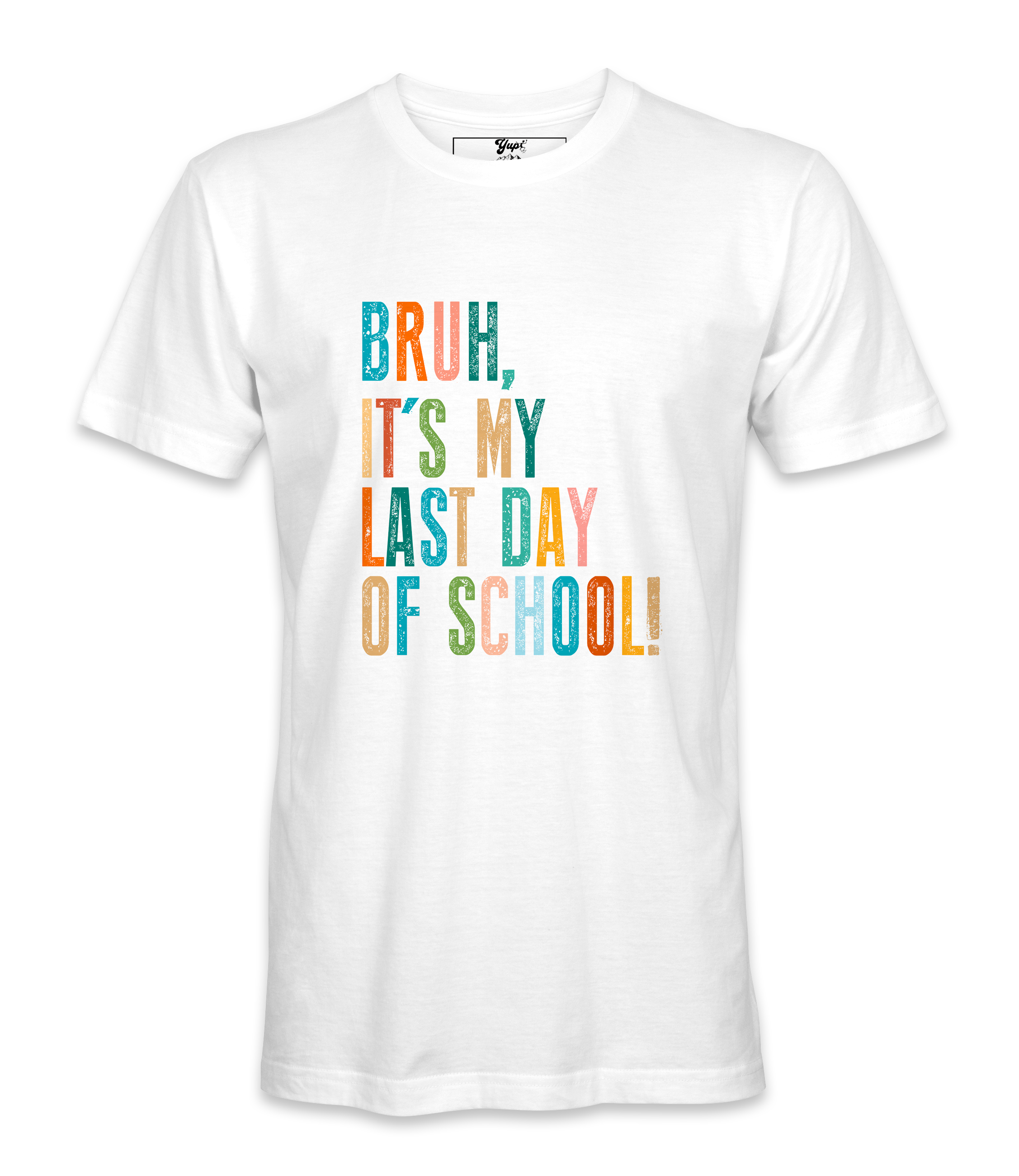 Bruh It's My Last Day- T-shirt