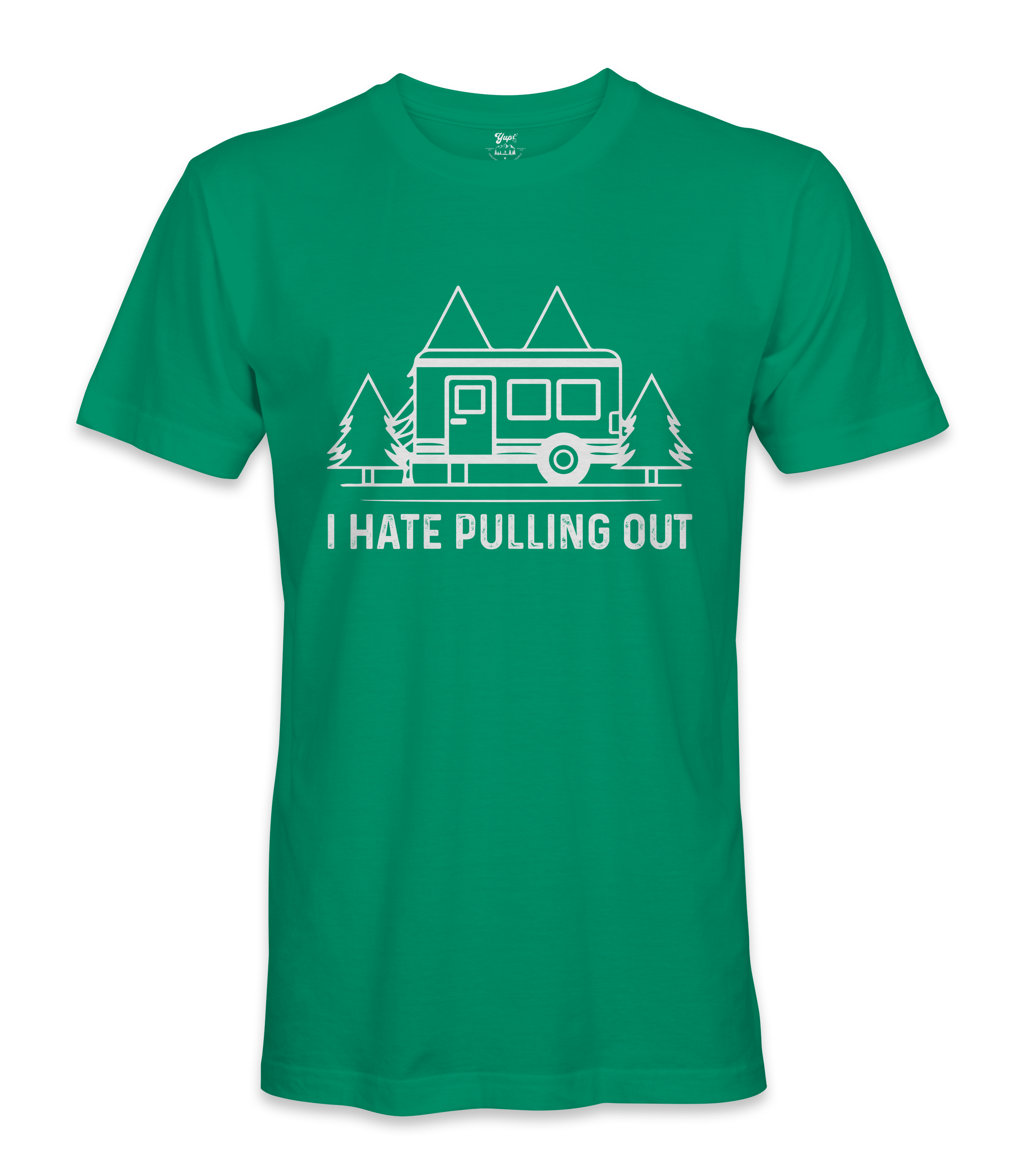 I Hate Pulling Out - RV Life - T-shirt