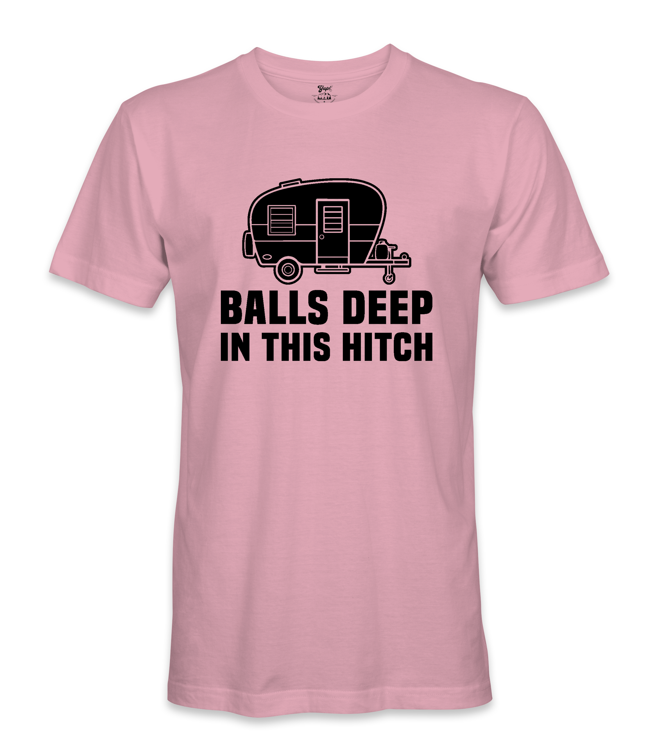Balls Deep In The Hitch - RV Life - T-shirt