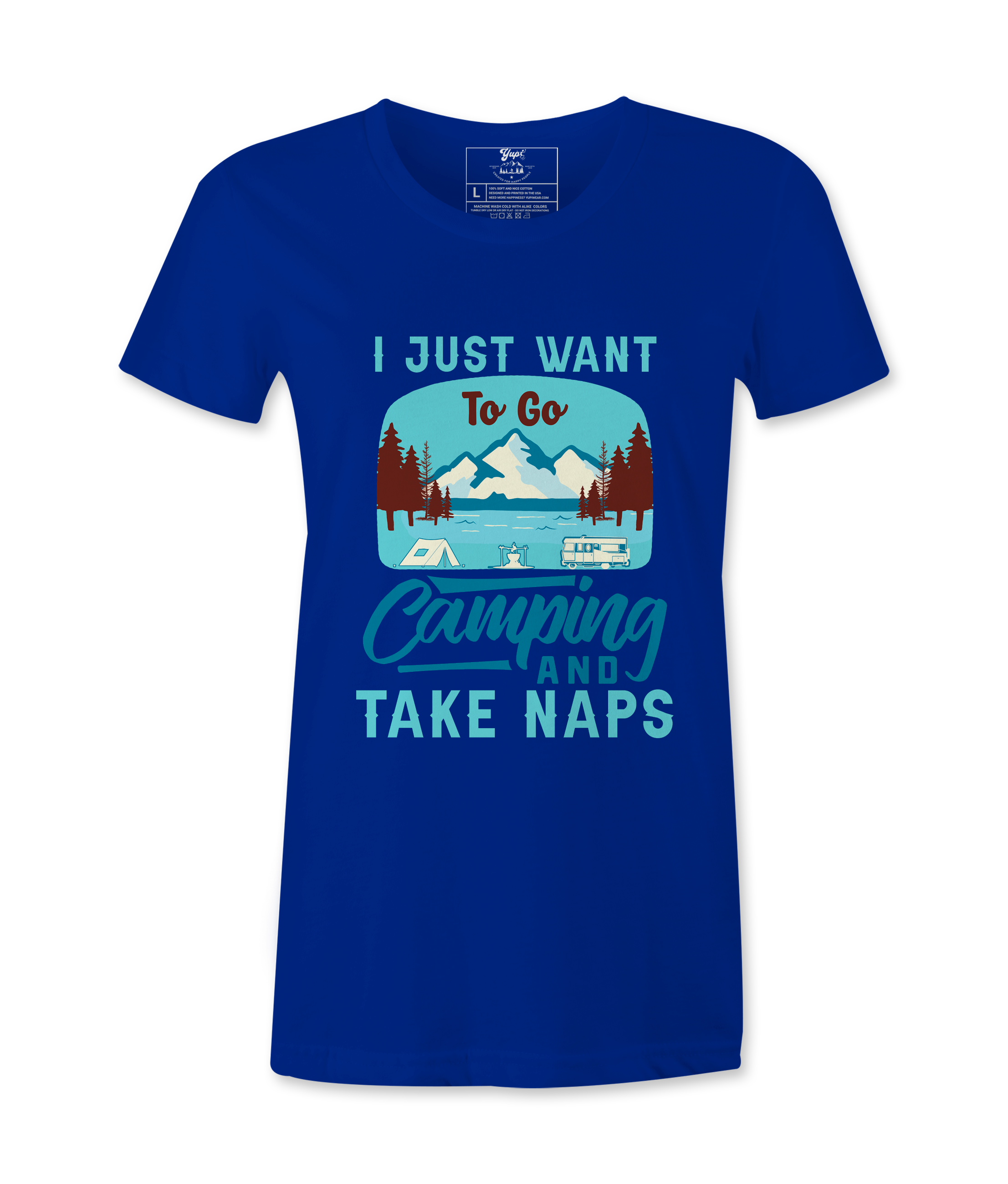 I Just Want To Go Camping - T-shirt