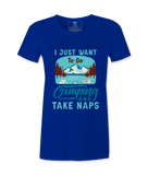 I Just Want To Go Camping - T-shirt