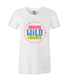Raising Wild Flowers -T-shirt