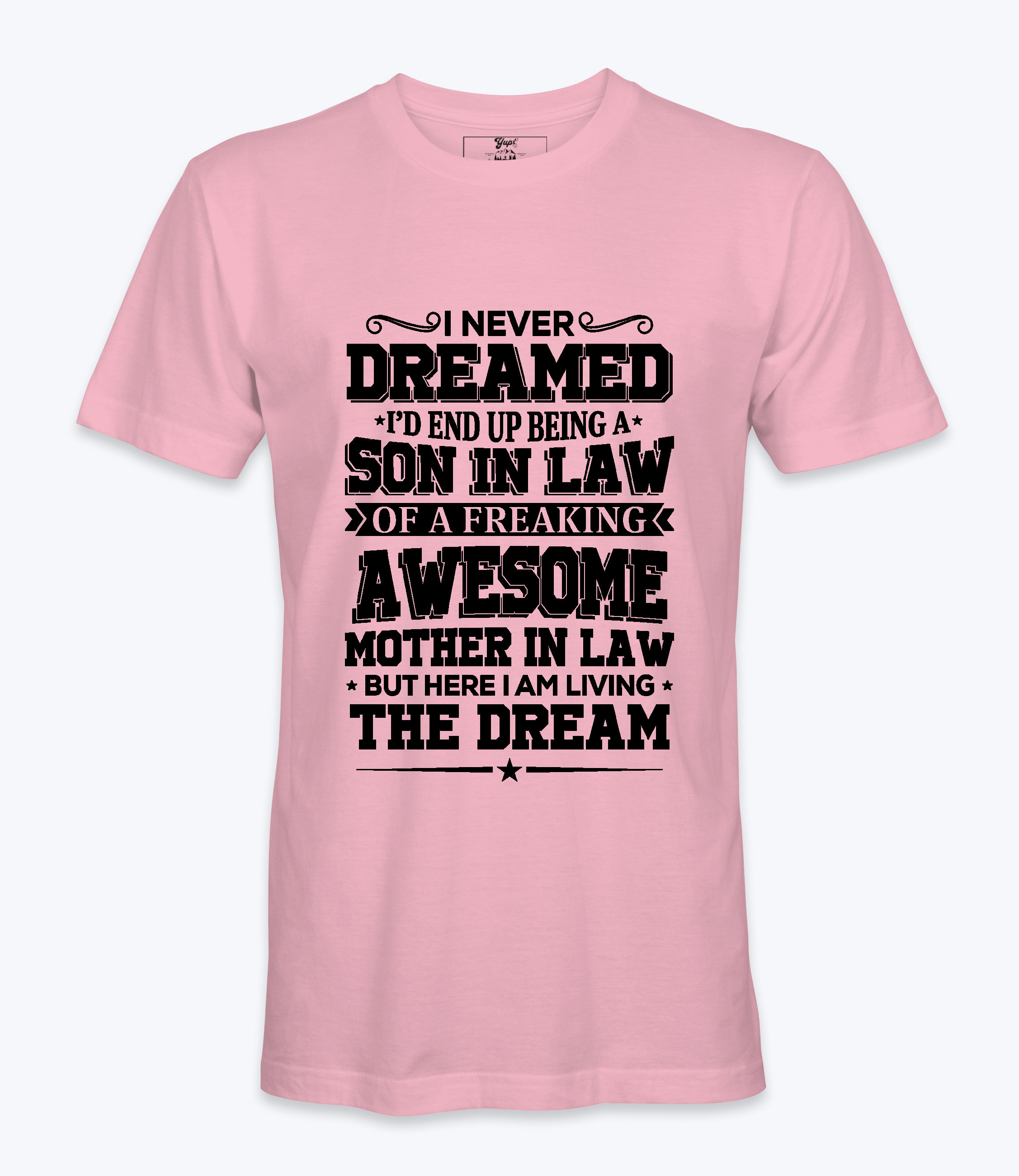 I Never Dreamed - T-shirt