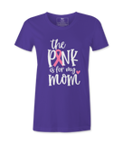 The Pink Is For My Mom - T-shirt