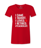 I Came, I Taught - T-shirt