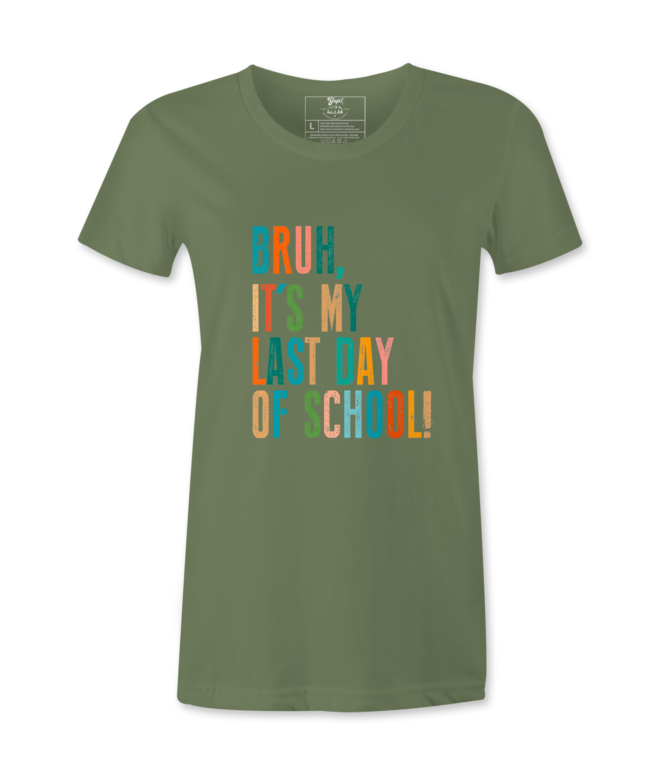Bruh It's My Last Day- T-shirt