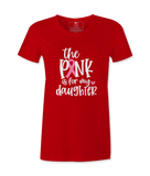 The Pink Is For My Daughter - T-shirt