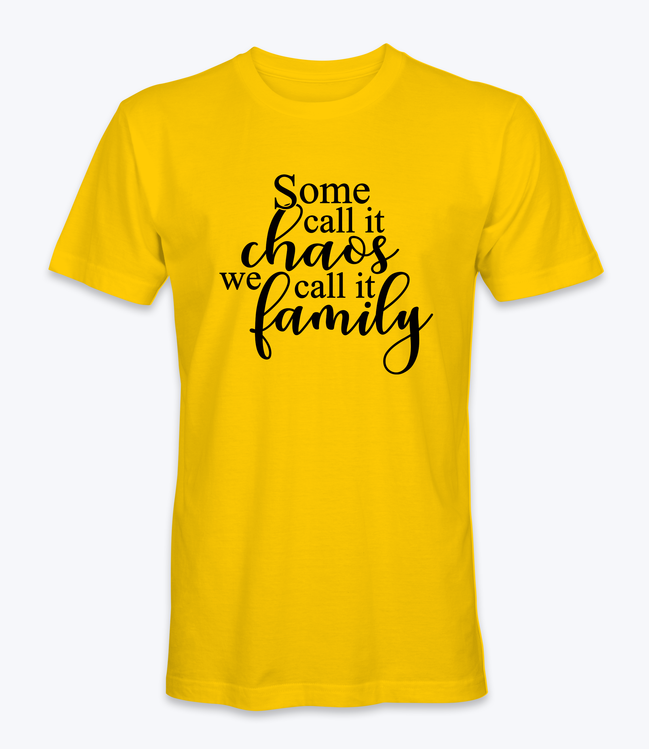 Some Call It Chaos, We Call it Family T-Shirt