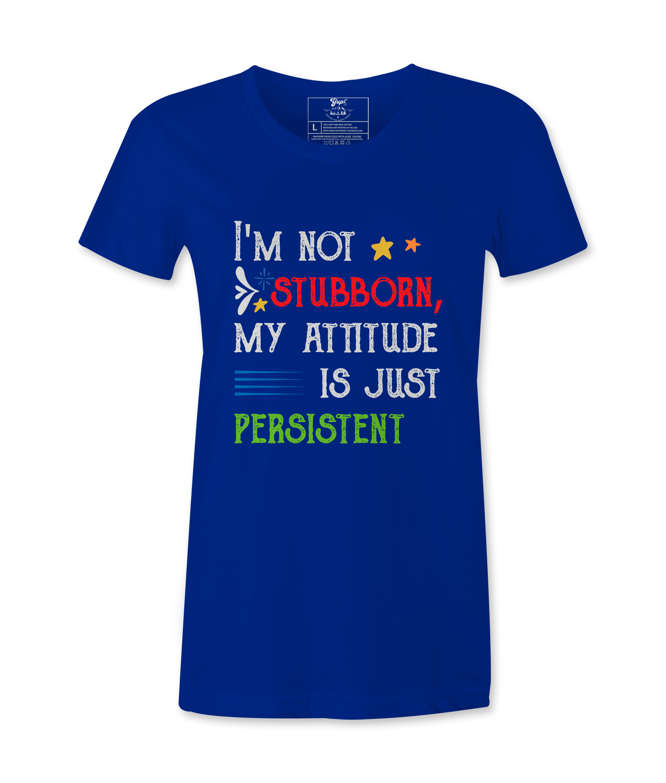 I'M Not Stubborn - T-shirt