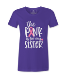 The Pink Is For My Sister - T-shirt