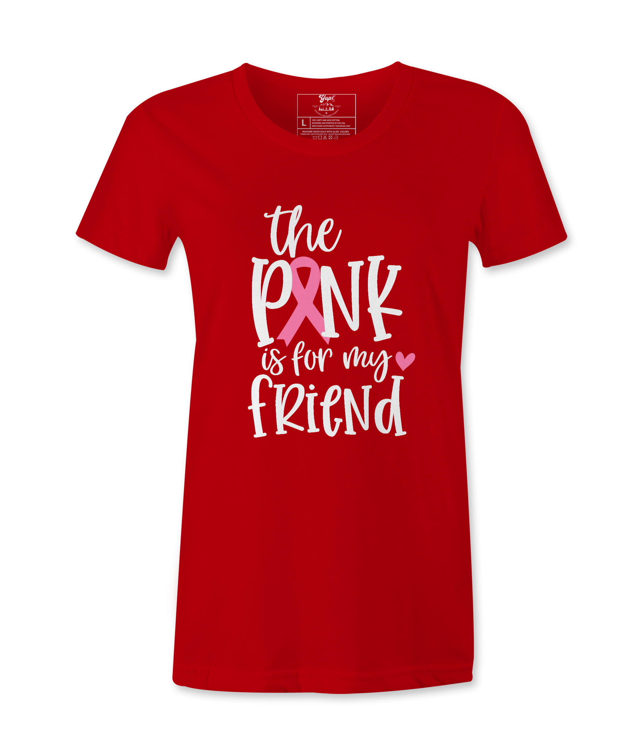 The Pink Is For My Friend - T-shirt