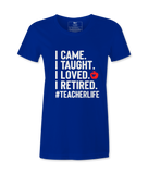 I Came, I Taught - T-shirt