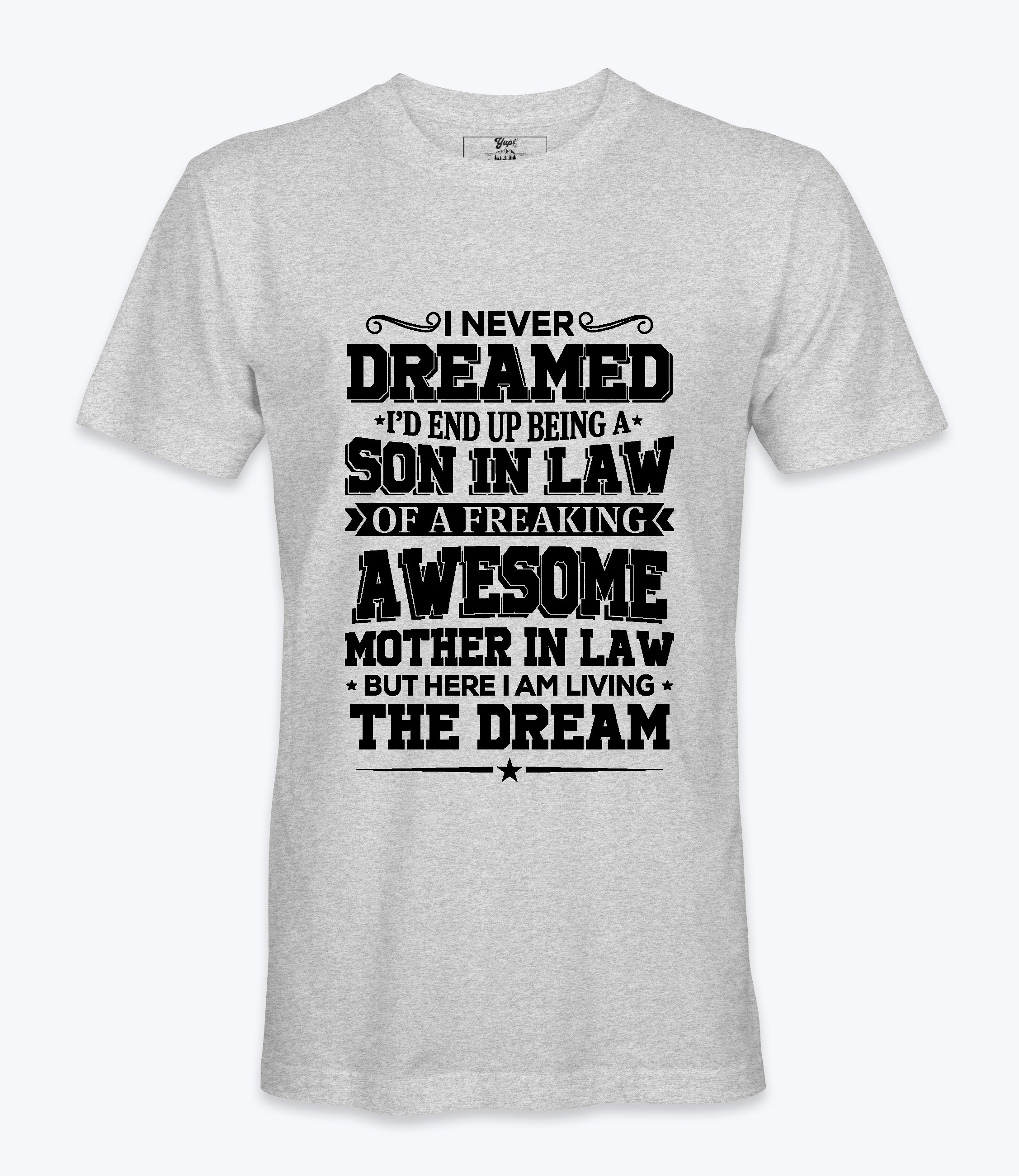 I Never Dreamed - T-shirt
