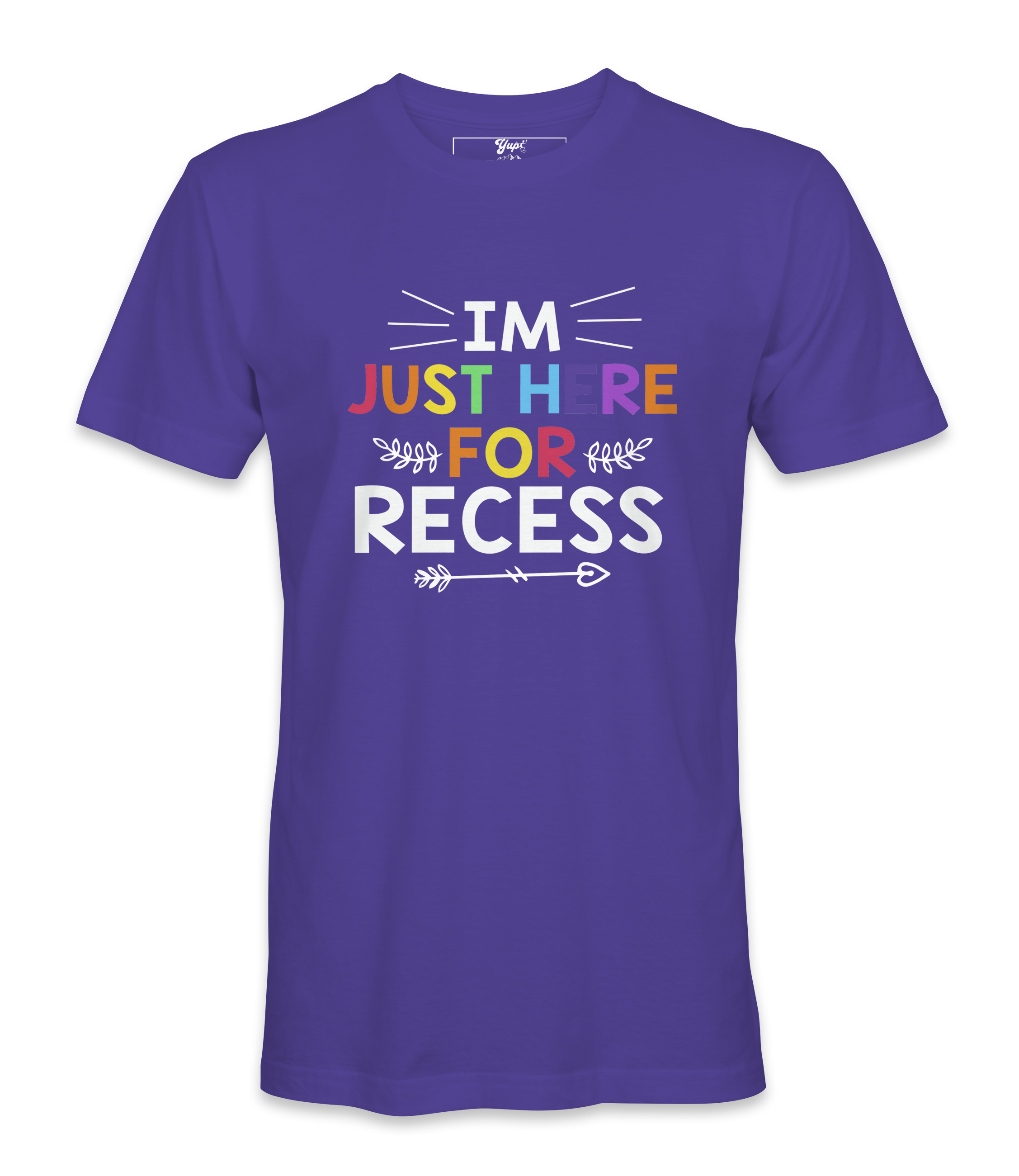 I'm Just Here For Recess - T-shirt