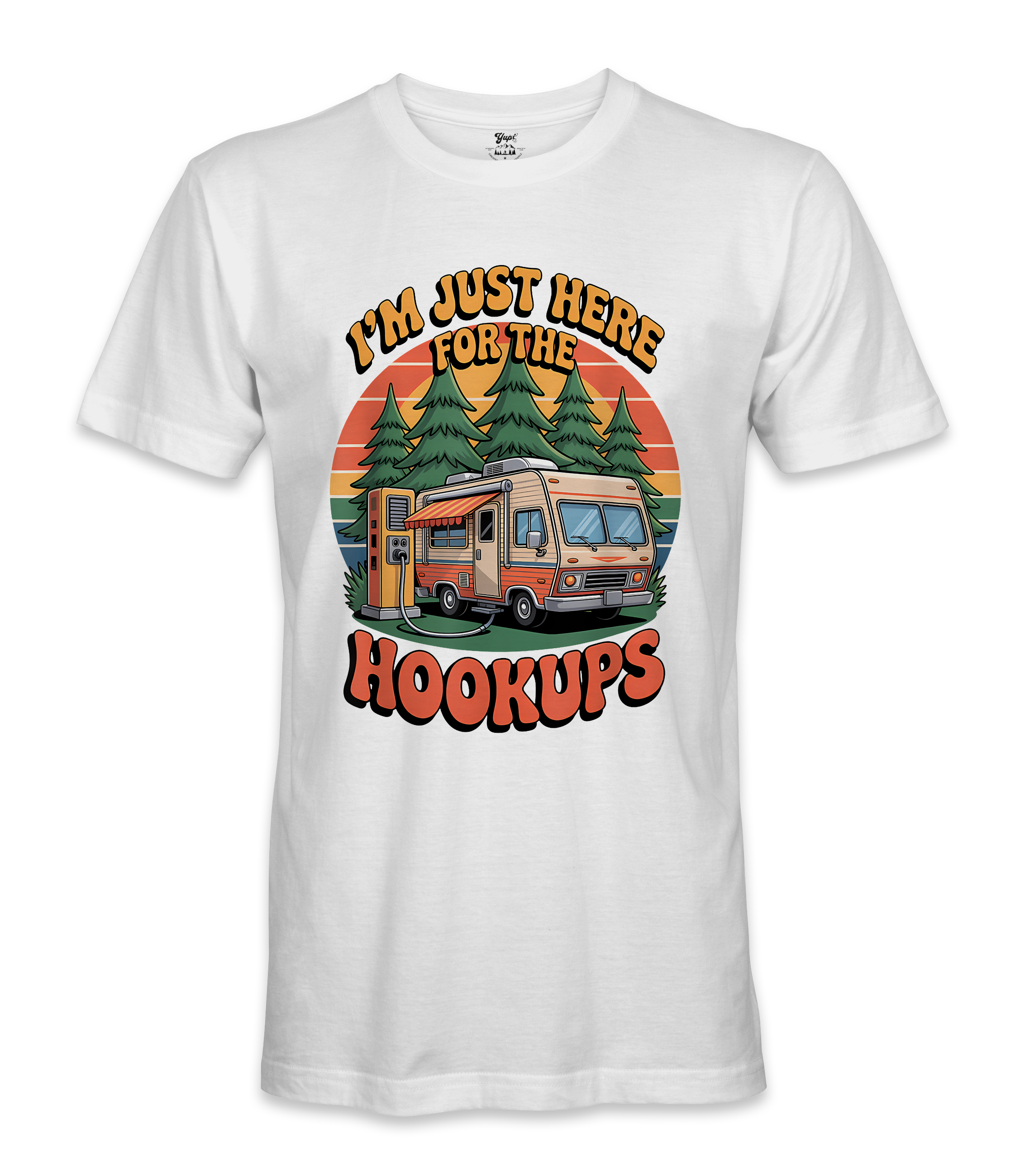 I'm just here for the hookups - RV Life - T-shirt